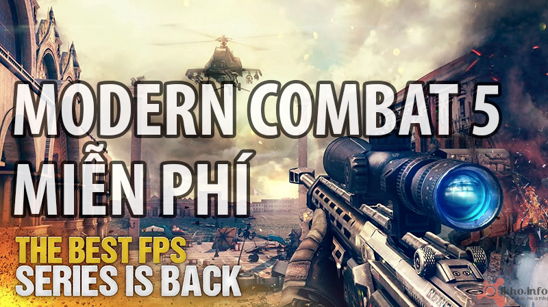 Modern Combat 5 miễn phí vĩnh viễn trên Android và iOS