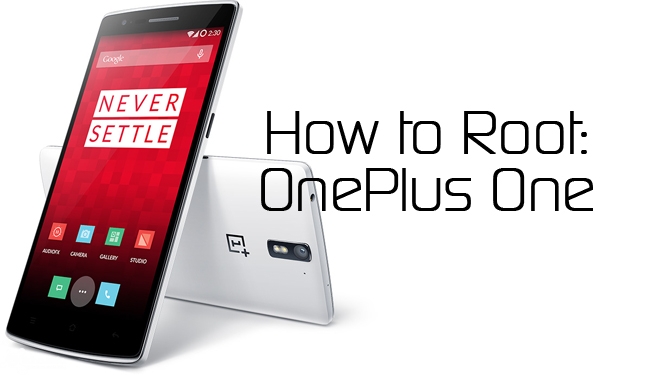 Hướng dẫn cách Root OnePlus One đơn giản