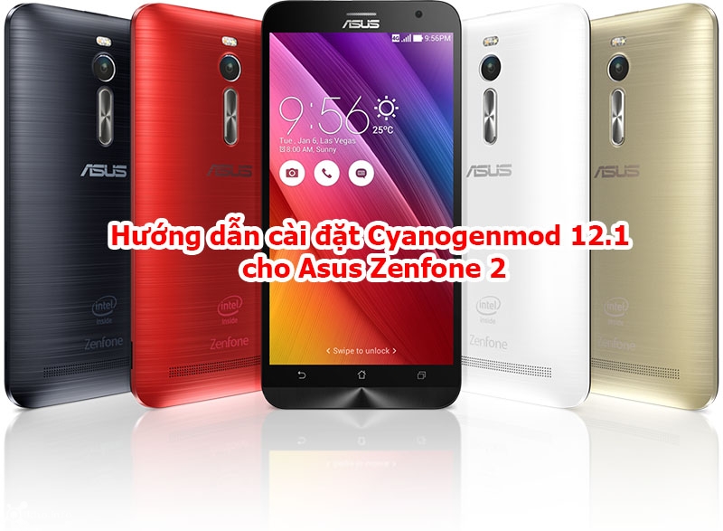 Hướng dẫn cài đặt Cyanogenmod 12.1 cho Asus Zenfone 2