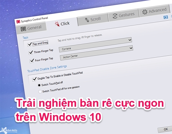 Thiết lập bàn rê Synaptics để hổ trợ Windows 10 tốt hơn