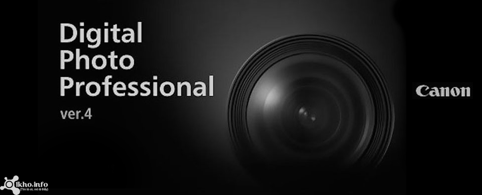 Download Canon Digital Photo Professional ( DPP) 4.3.1, sửa lỗi và hỗ trợ thêm 5Ds/5DsR